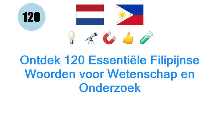 Ontdek 120 Essentiële Filipijnse Woorden voor Wetenschap en Onderzoek